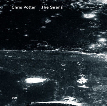 Chris Potter - The Sirens Cover