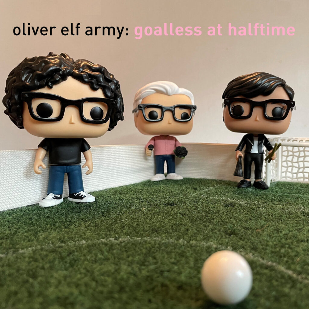 Oliver Elf Army 'Goalless At Halftime' cover art